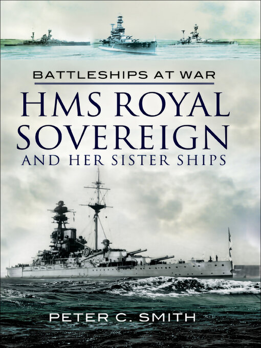 Title details for HMS Royal Sovereign and Her Sister Ships by Peter C. Smith - Wait list